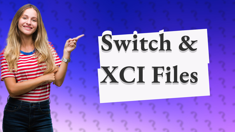 Switch & XCI Files