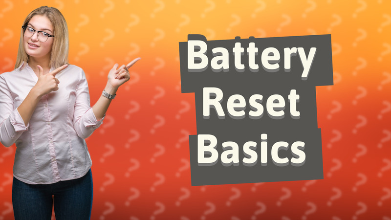 Battery Reset Basics