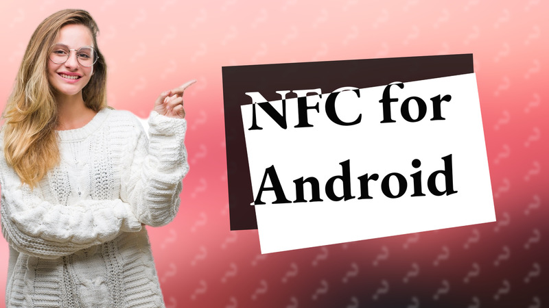 NFC for Android