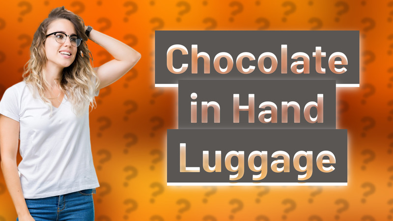 Chocolate in Hand Luggage