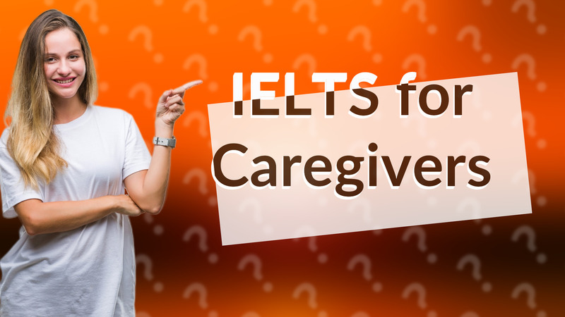 IELTS for Caregivers