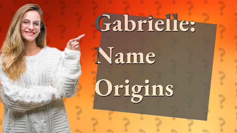 Gabrielle: Name Origins