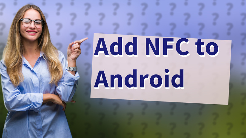 Add NFC to Android