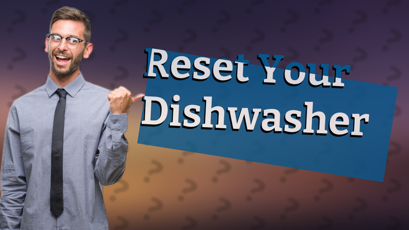 Reset Your Dishwasher