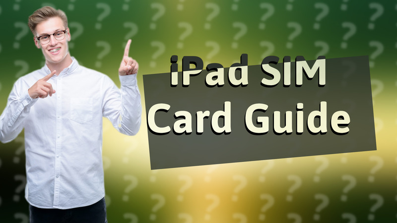 iPad SIM Card Guide