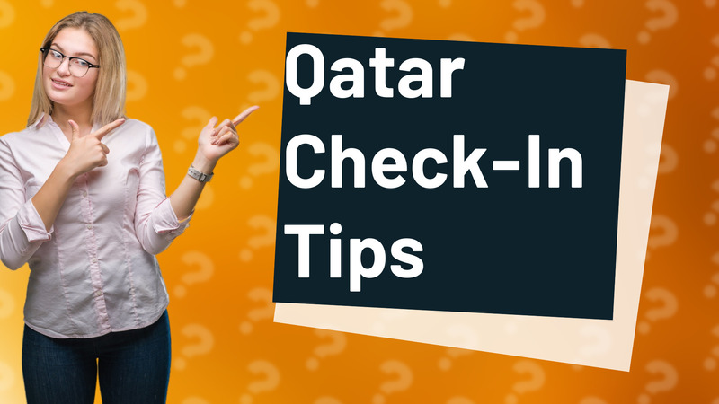 Qatar Check-In Tips