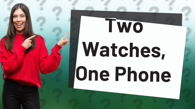 Two Watches, One Phone