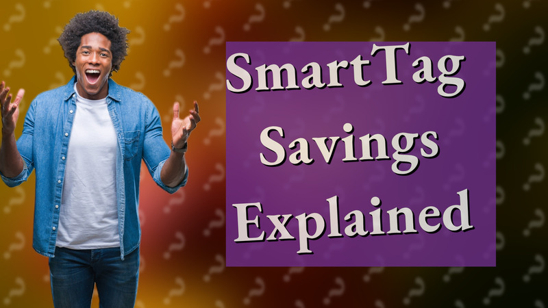 SmartTag Savings Explained