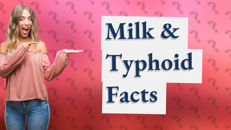 Milk & Typhoid Facts