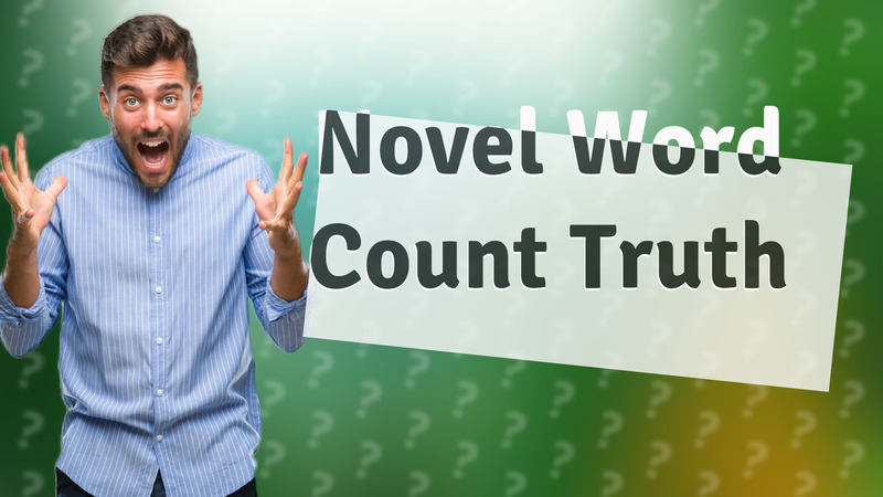 Novel Word Count Truth