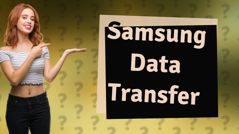 Samsung Data Transfer