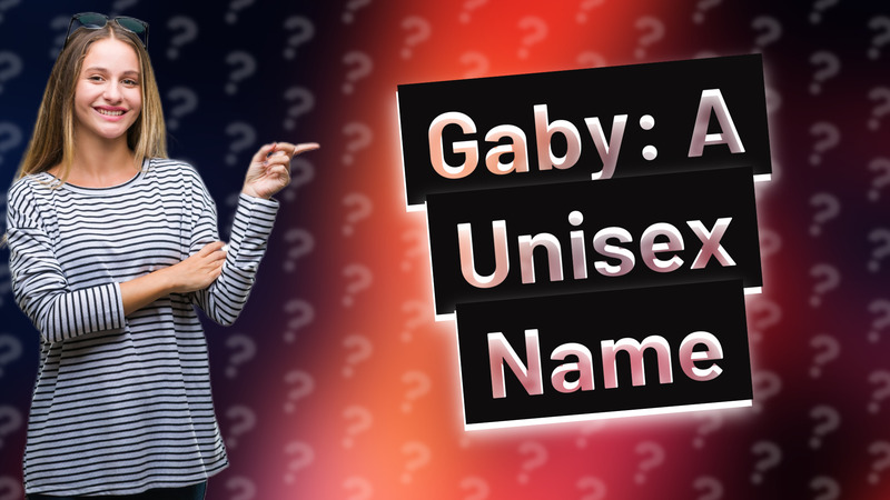 Gaby: A Unisex Name