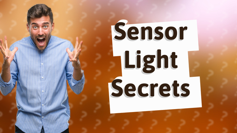 Sensor Light Secrets