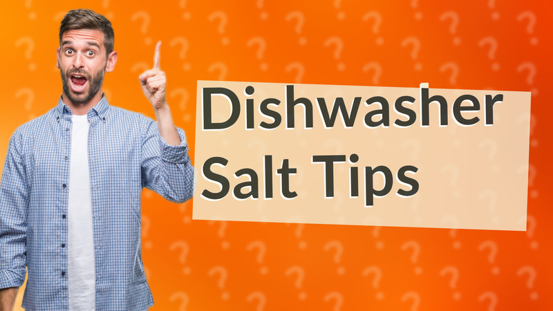 Dishwasher Salt Tips