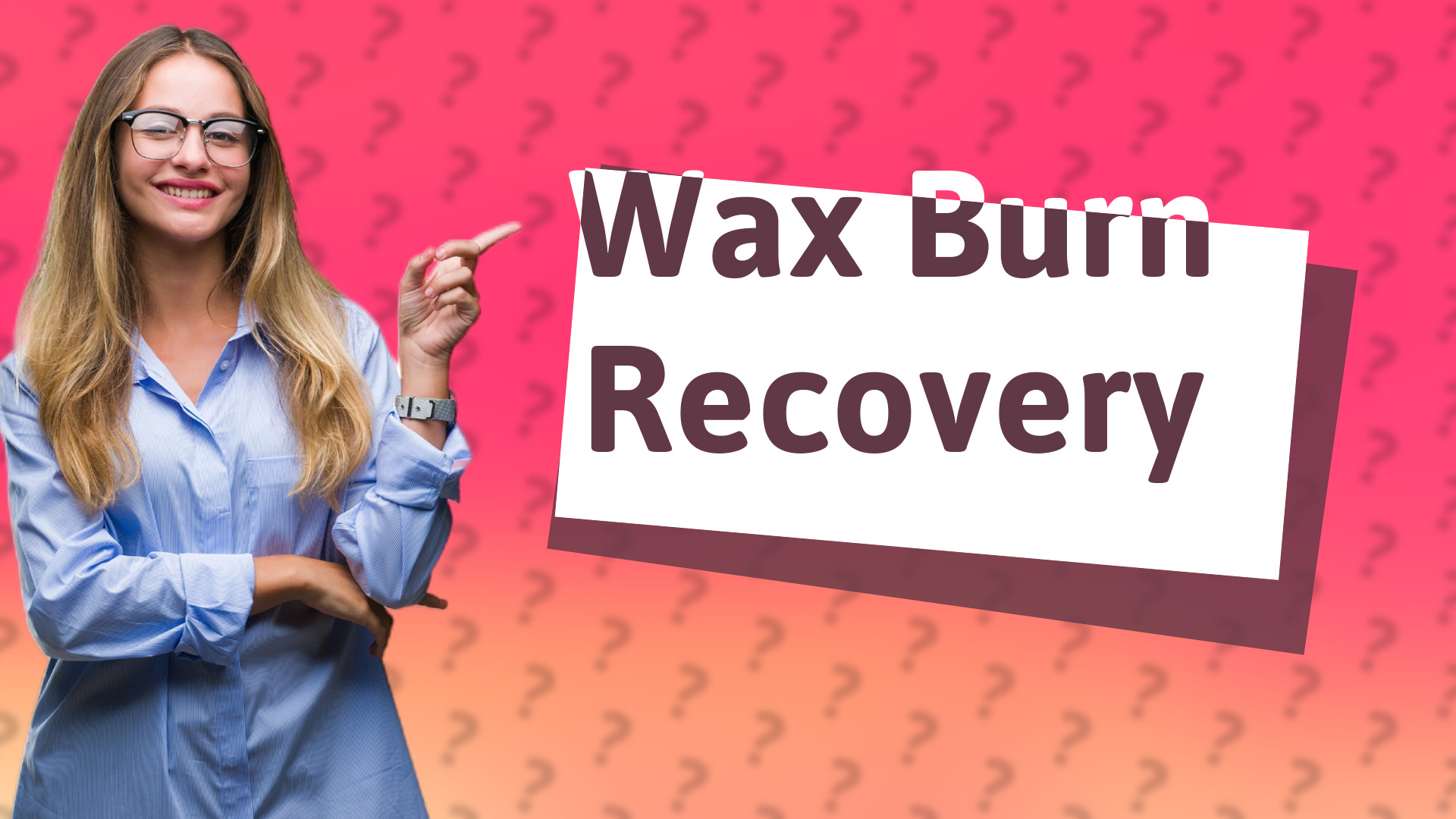 Wax Burn Recovery