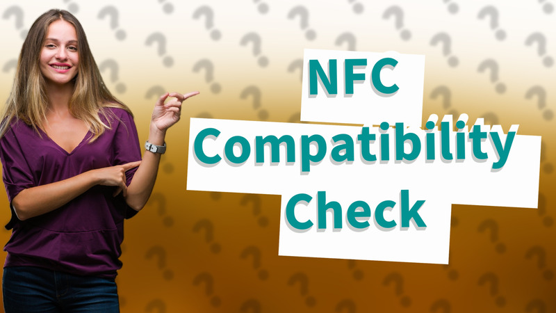 NFC Compatibility Check