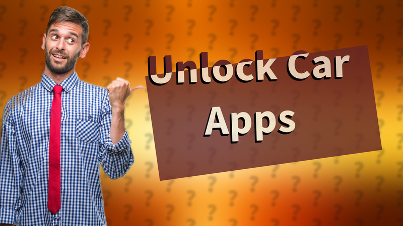 Unlock Car Apps