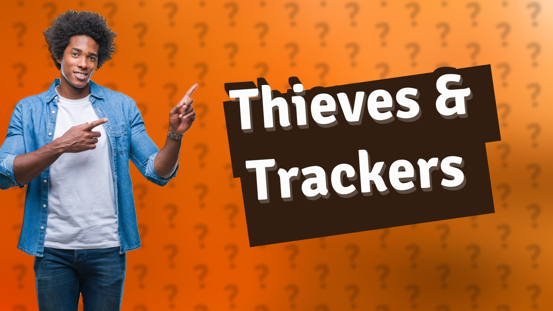 Thieves & Trackers