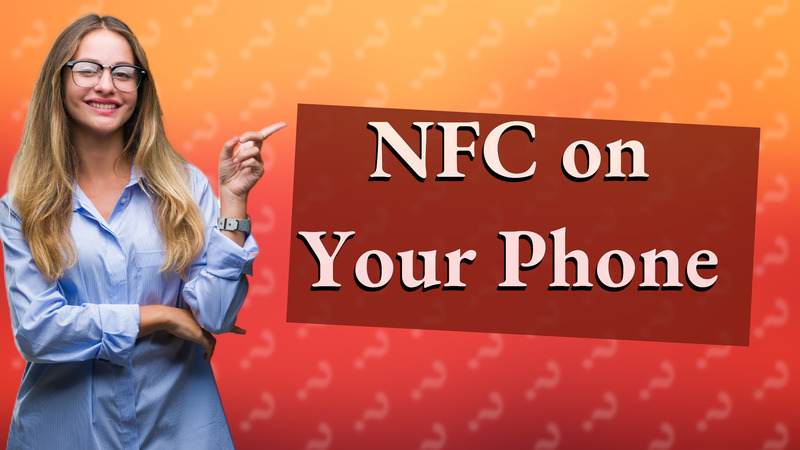 NFC on Your Phone