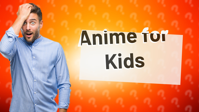 Anime for Kids