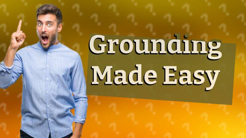 Grounding Made Easy