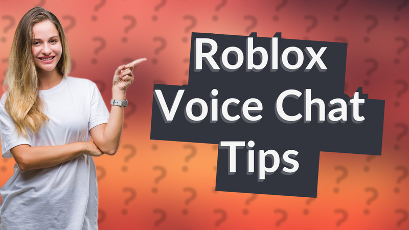 Roblox Voice Chat Tips