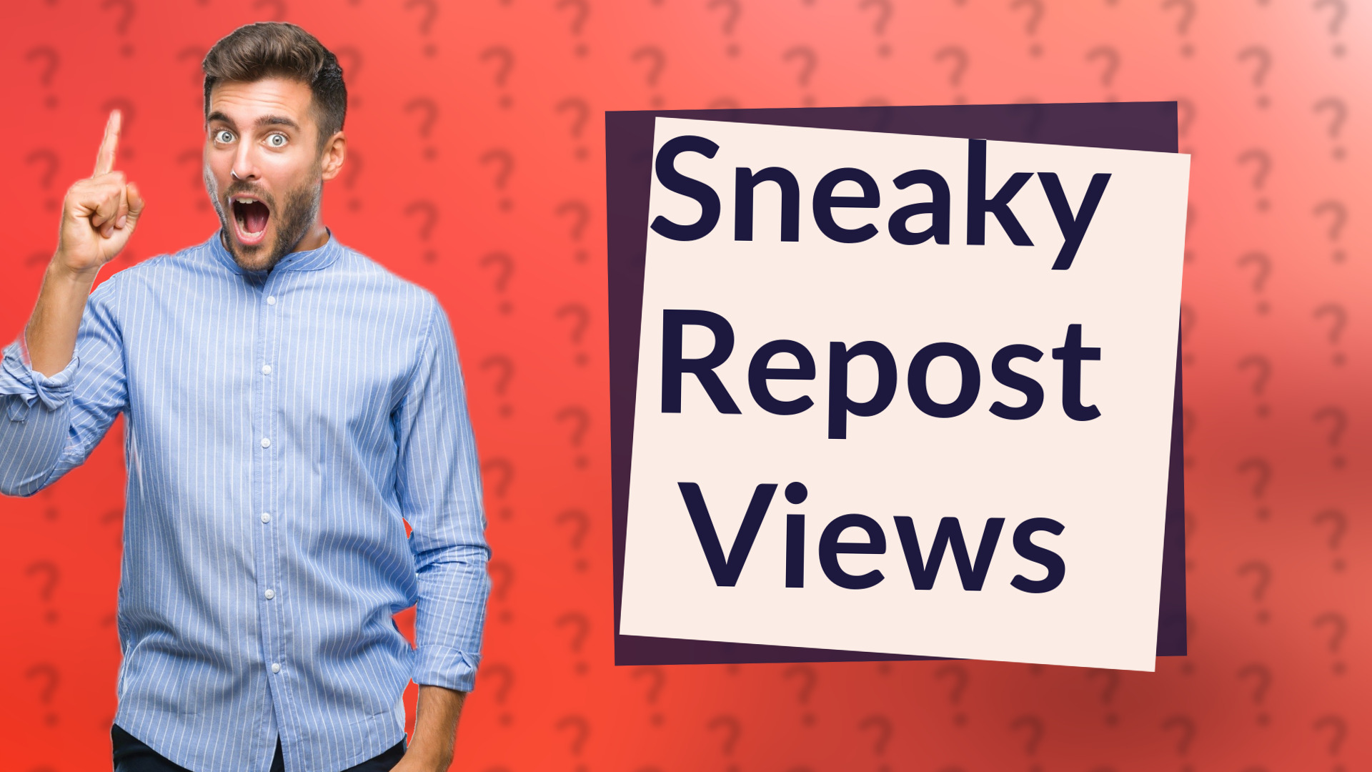 Sneaky Repost Views