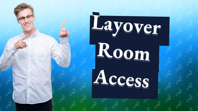Layover Room Access