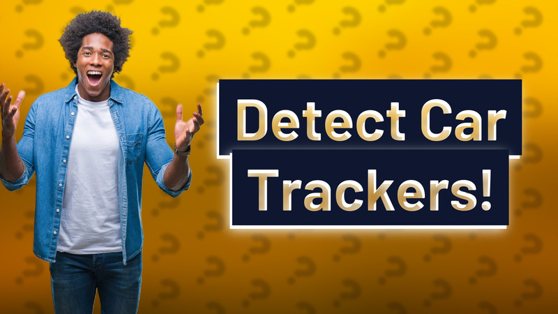 Detect Car Trackers!