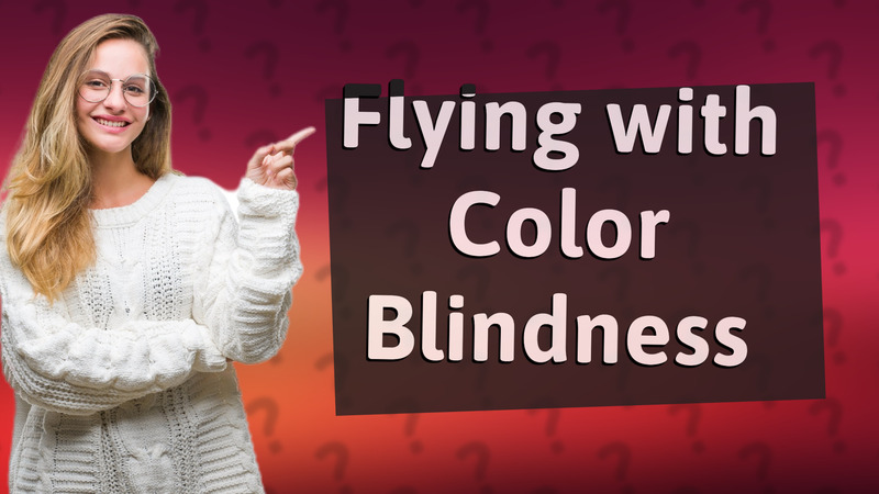 Flying with Color Blindness