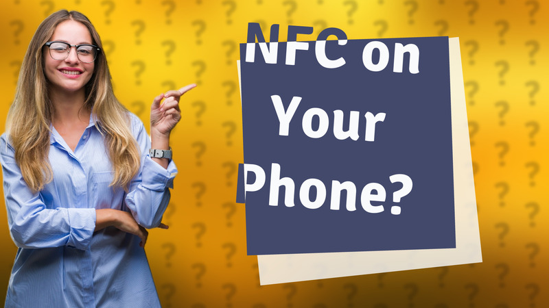 NFC on Your Phone?