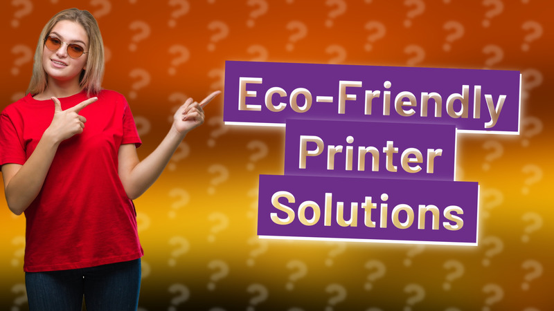 Eco-Friendly Printer Solutions