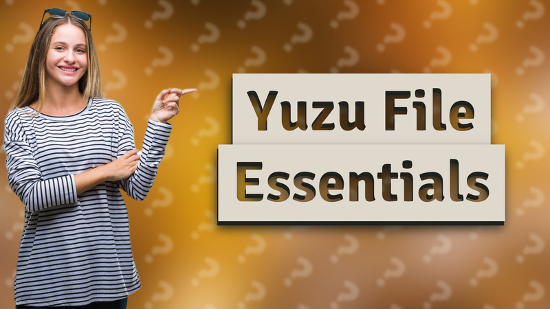 Yuzu File Essentials