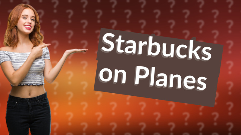 Starbucks on Planes