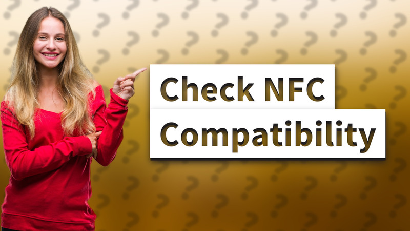 Check NFC Compatibility