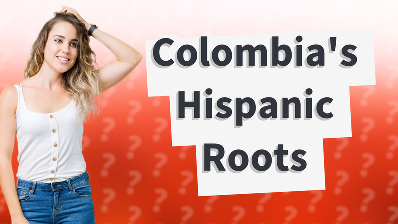 Colombia's Hispanic Roots