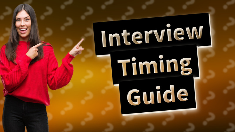 Interview Timing Guide