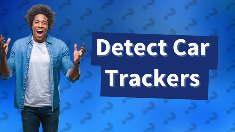 Detect Car Trackers