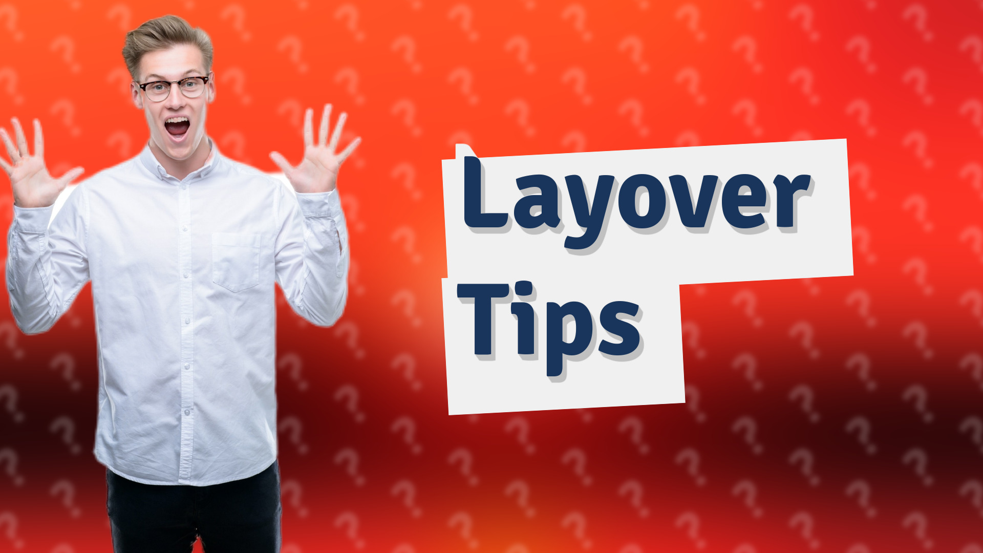 Layover Tips