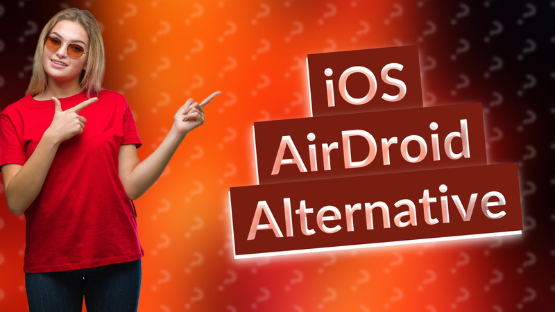 iOS AirDroid Alternative