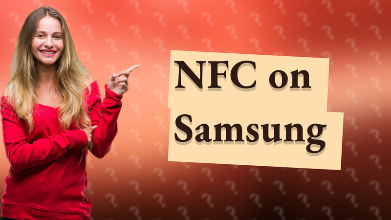 NFC on Samsung