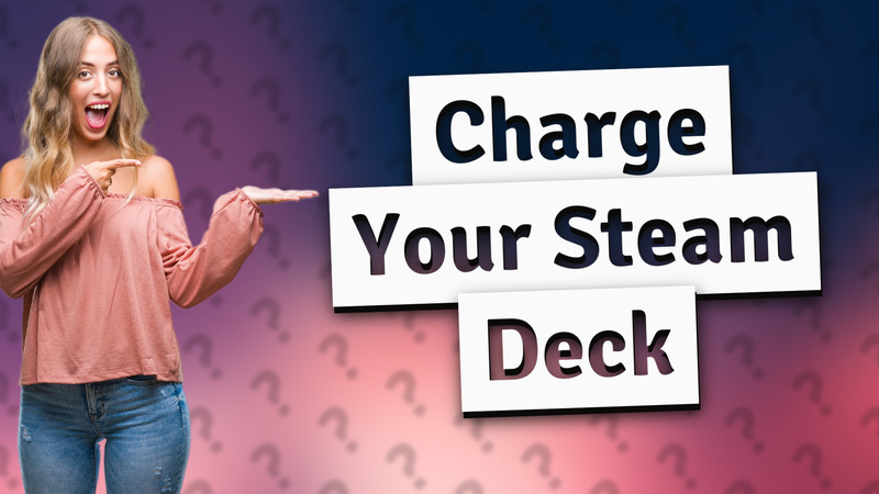 Charge Your Steam Deck