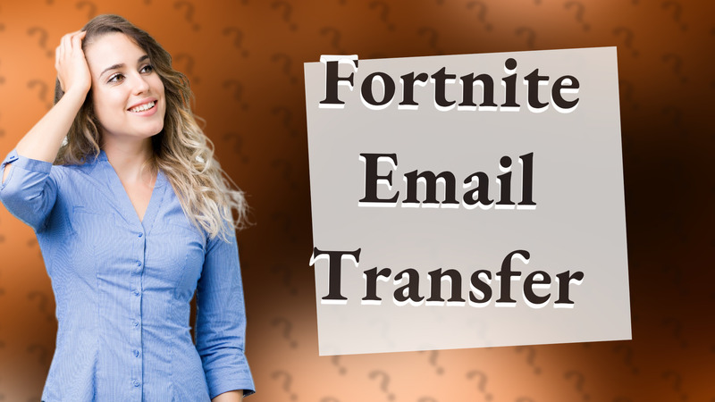 Fortnite Email Transfer