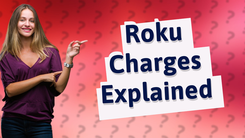 Roku Charges Explained
