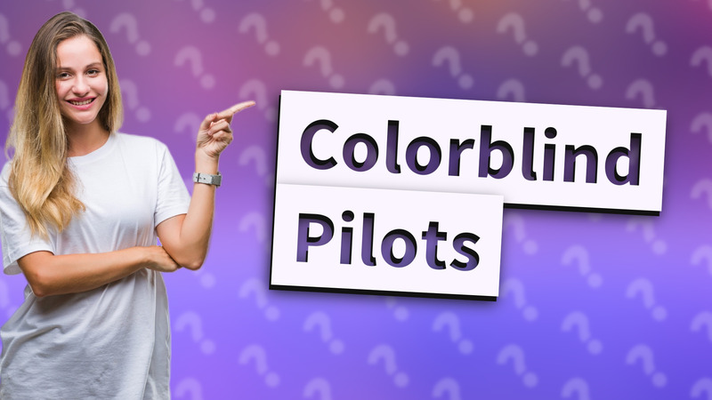 Colorblind Pilots