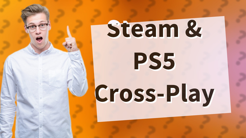 Steam & PS5 Cross-Play