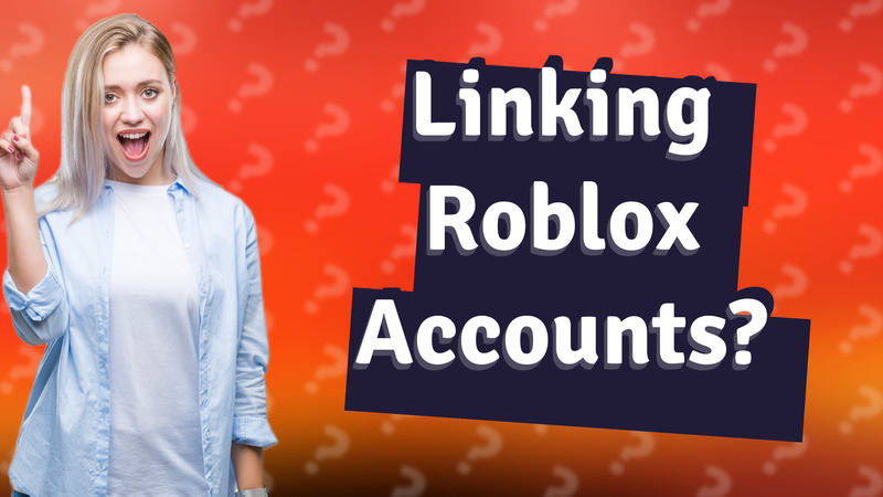Linking Roblox Accounts?