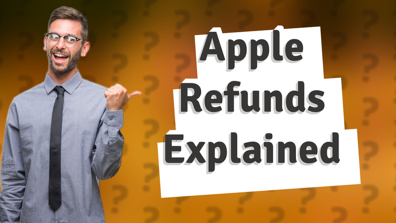 Apple Refunds Explained