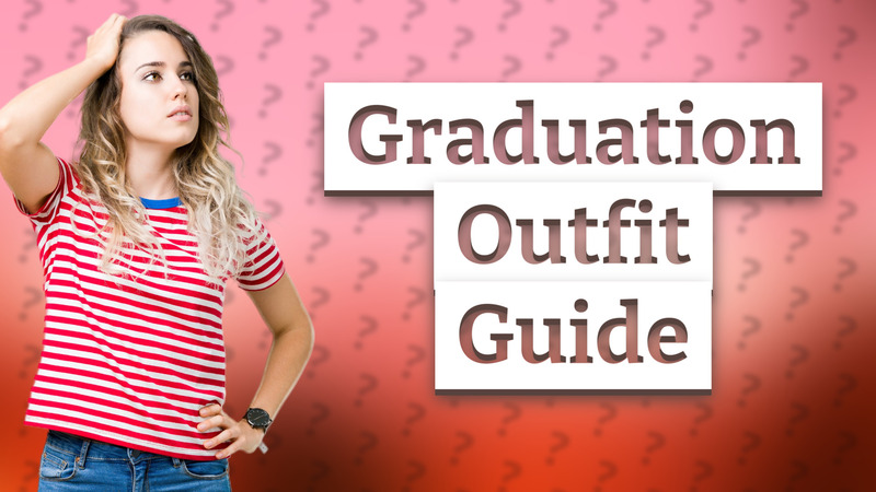 Graduation Outfit Guide