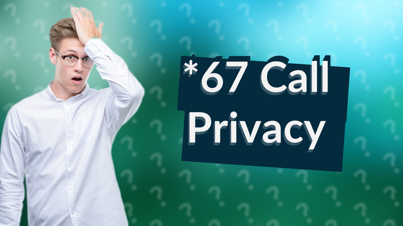 *67 Call Privacy